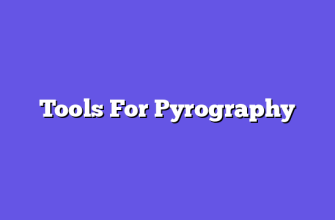 Tools For Pyrography  